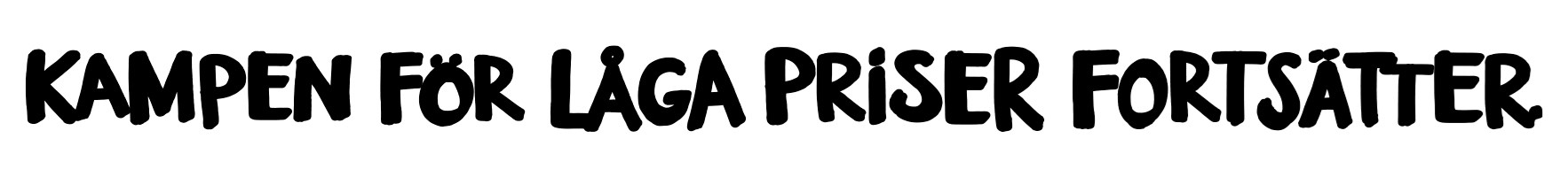 Kampen för låga priser fortsätter.